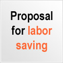 Proposal for labor saving