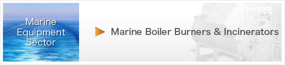 Marine Equipment Sector. Marine Boiler Burners & Incinerators.